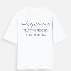 Trust the Process Entrepreneur T-Shirt (Unisex)