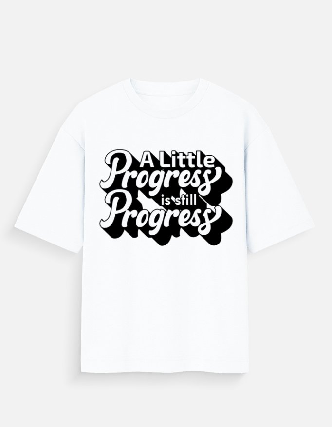 A Little Progress Is Still Progress T-Shirt